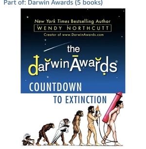 The Darwin Awards, Countdown to Extinction Book By Wendy Northcutt